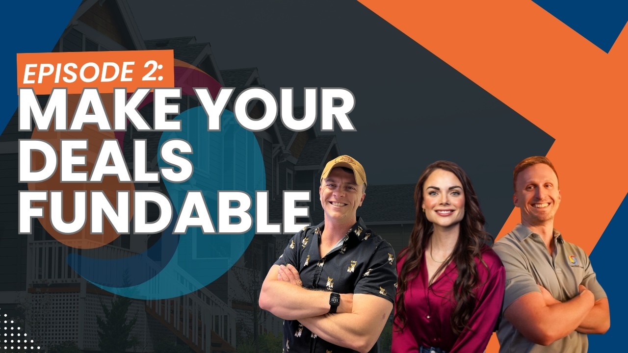 How Smart Investors Make Their Deals Fundable | The Deal Vault E2